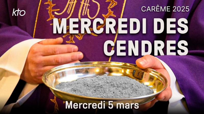 Mercredi des Cendres : entrez en Carême avec KTO !