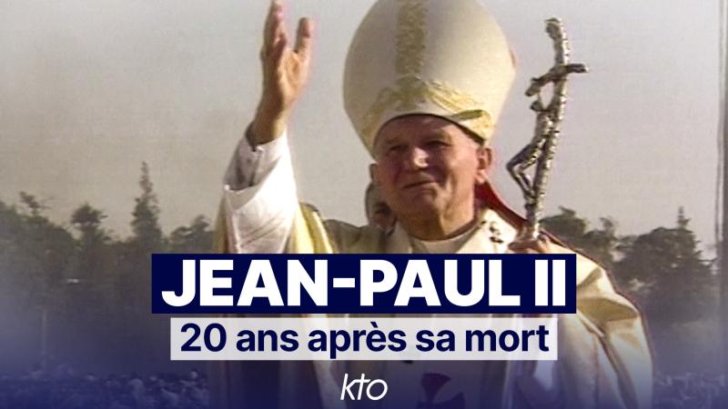 20ème anniversaire de la mort de Jean-Paul II : les rendez-vous de KTO