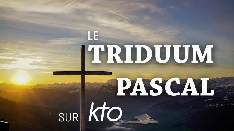 Vivez le Triduum pascal sur KTO !