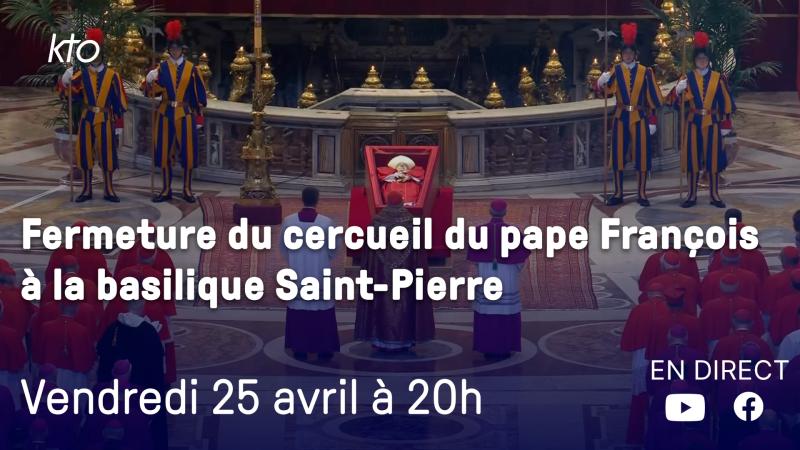 Le rite de fermeture du cercueil du pape François aura lieu ce vendredi 25 avril à 20h