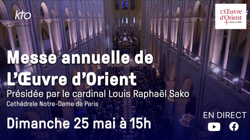 Messe annuelle de L'Œuvre d'Orient à Notre-Dame de Paris ce dimanche 25 mai 2025