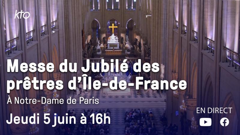 Messe du Jubilé des prêtres d'Île-de-France | Jeudi 5 juin 16h, en direct de Notre-Dame de Paris