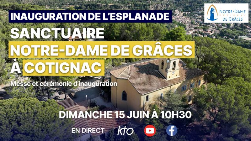 Inauguration de l’esplanade du sanctuaire Notre-Dame de Grâces à Cotignac, à suivre en direct sur KTO