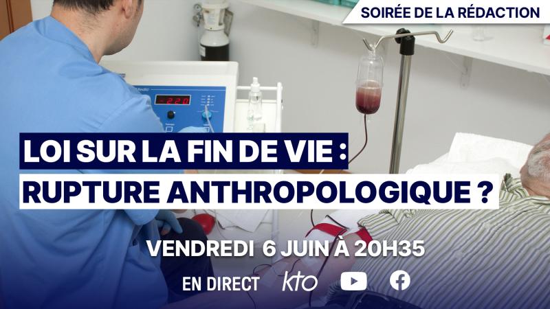 Loi sur la fin de vie : rupture anthropologique ?