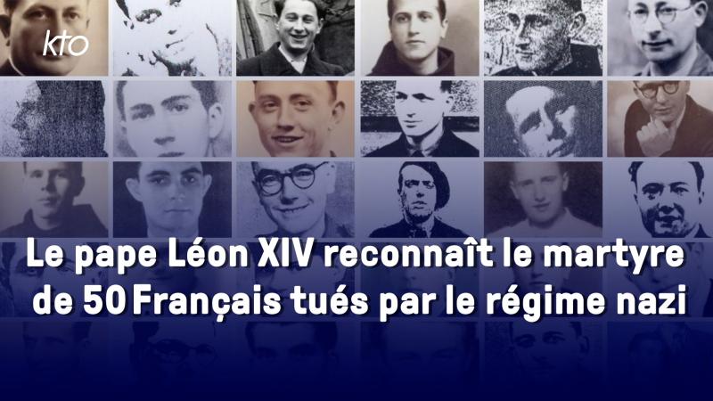 Cinquante catholiques français tués par le régime nazi reconnus martyrs par le pape Léon XIV