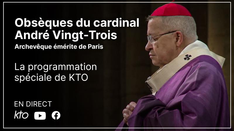 Obsèques du cardinal André Vingt-Trois : la programmation spéciale de KTO