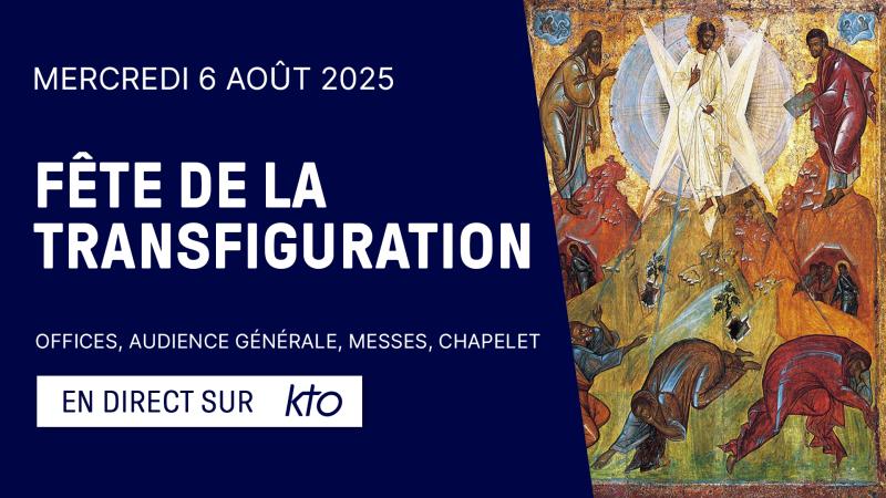 La Transfiguration du Seigneur, mercredi 6 août