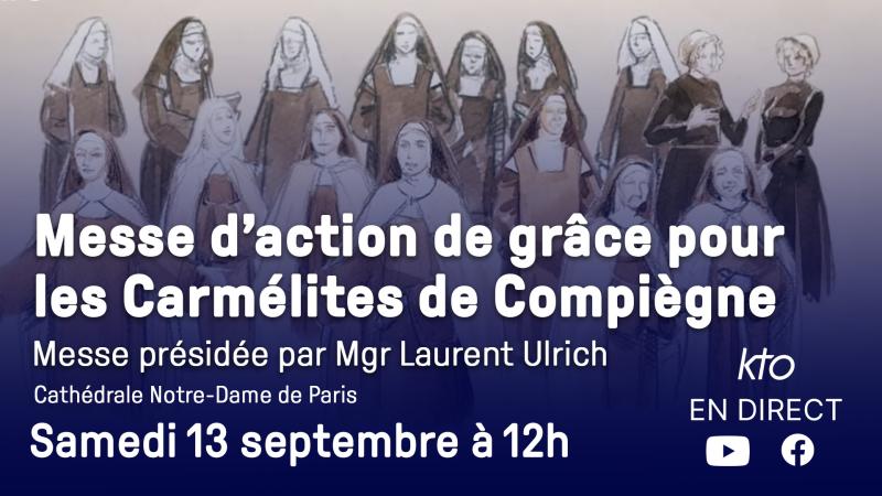 Canonisation des Carmélites de Compiègne : messe d'action de grâce le 13 septembre à Notre-Dame de Paris