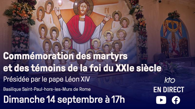 Commémoration des martyrs et des témoins de la foi du XXIe siècle -14 septembre 2025