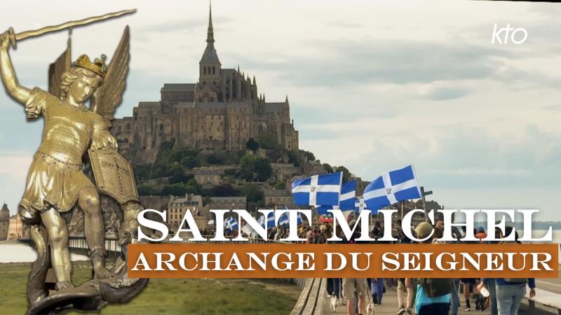 Fête des Archanges ce lundi 29 septembre : découvrez un documentaire inédit sur KTO