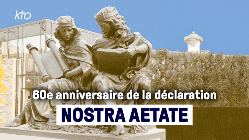60 ans de la déclaration "Nostra Aetate" : programmation spéciale de KTO