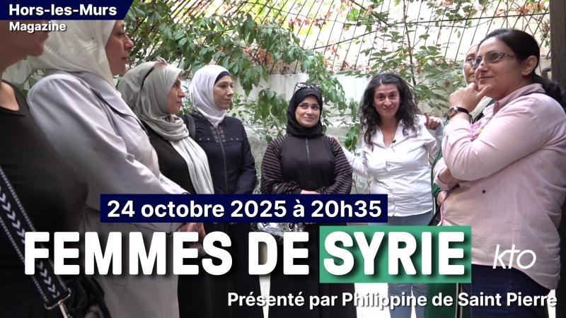 Femmes de Syrie : magazine exceptionnel Hors-les-Murs, vendredi 24 octobre à 20h35