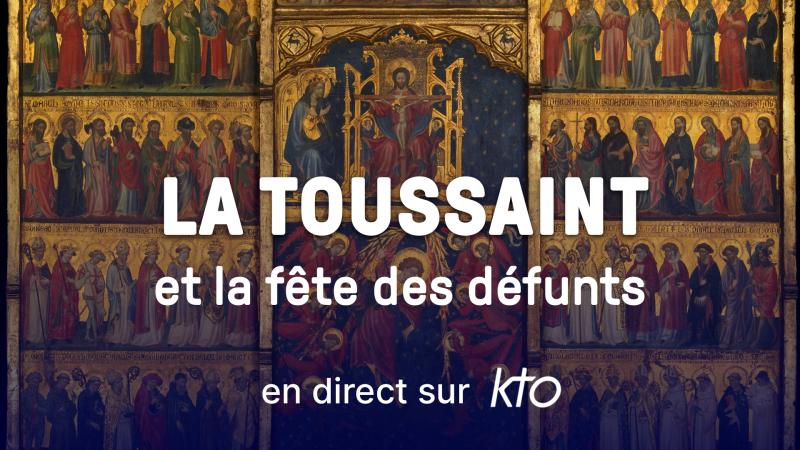 Vivez la Toussaint et la fête des défunts en direct sur KTO