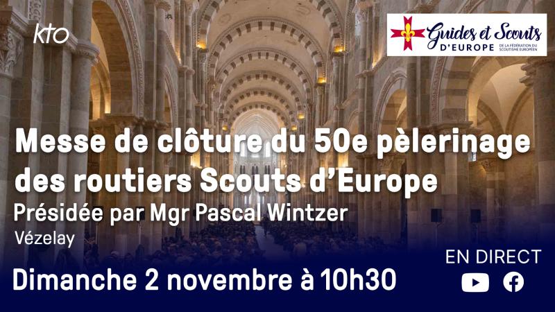Messe du 50e pèlerinage des routiers Scouts d'Europe à Vézelay, en direct sur KTO
