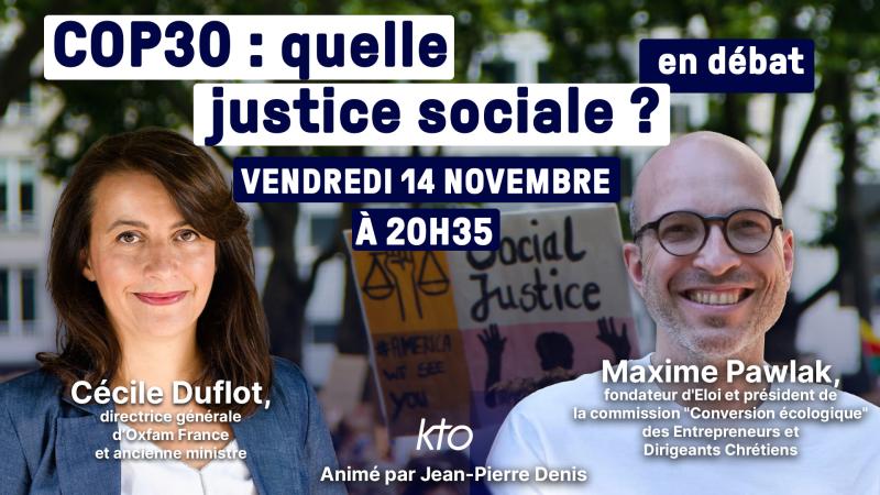 COP30 : quelle justice sociale ? En débat, ce 14 novembre sur KTO