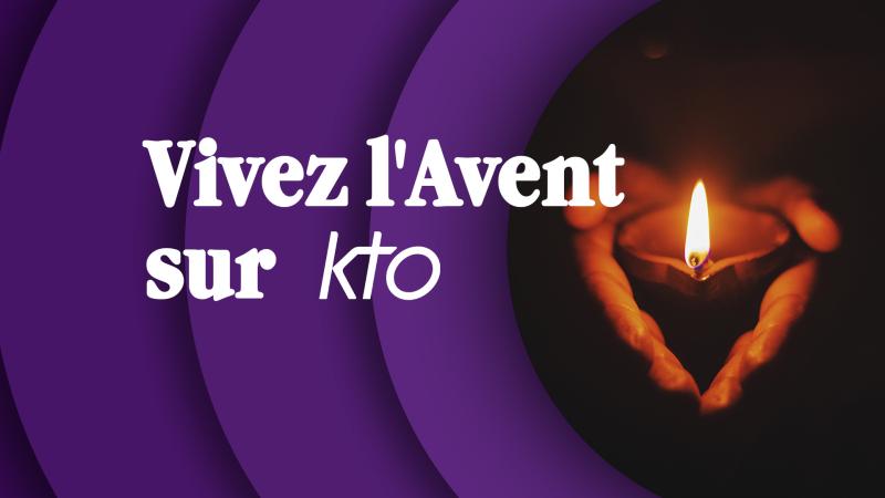 Vivez l'Avent 2025 sur KTO !
