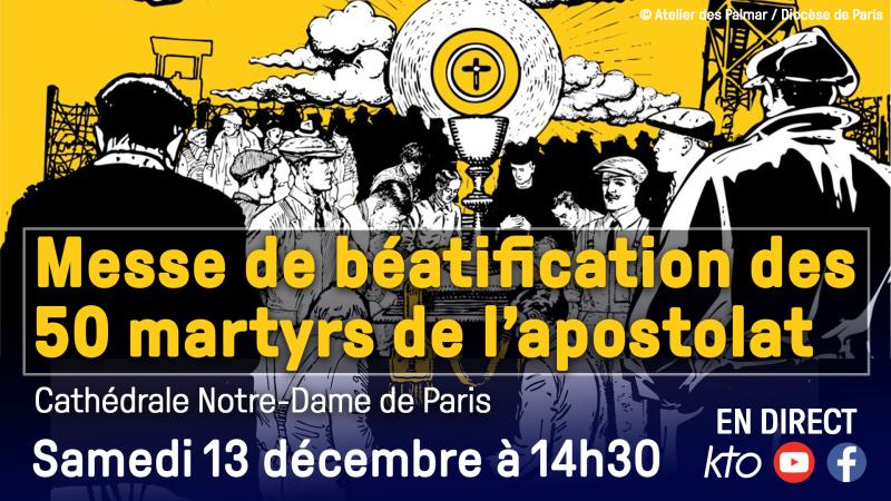 Béatification des 50 martyrs de l'apostolat : suivez la messe à Notre-Dame de Paris en direct sur KTO