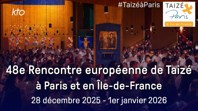 Vivez la Rencontre européenne de Taizé à Paris sur KTO et ktotv.com